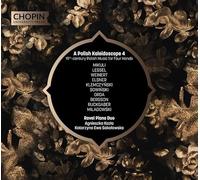 Ravel Piano Duo - A Polish Kaleidoscope: 19th-century Polish Music for Four Hands