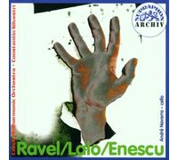 Ravel: Rapsodie Espagñol/Lalo: Cello Concerto/Enescu: Two Romanian Rhapsodies