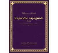 Ravel: Rapsodie espagnole, M. 54 - Full Orchestral Score