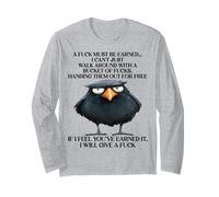 Raven A Fuck Must Be Earned I Can't Just Walk Around With A Long Sleeve T-Shirt