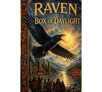 Raven and the Box of Daylight: A Haida and Tlingit Legend