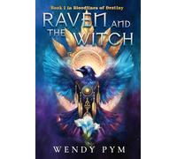 Raven and the Witch: Book 1 in Bloodlines of Destiny