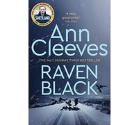 Raven Black: The First Novel to Feature Detective Jimmy Perez in Ann Cleeves' Bestselling Shetland Series: 1 (Shetland, 1)