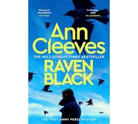 Raven Black: The First Novel to Feature Detective Jimmy Perez in Ann Cleeves' Bestselling Shetland Series: 1 (Shetland, 1)