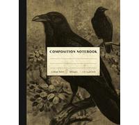 Raven Composition Notebook: Vintage Style Composition Notebook. College Ruled Paper for Home School College or Work. Gift for Students & Teachers