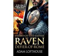Raven: Discover a BRAND NEW action-packed, epic historical series from Adam Lofthouse for 2025 (Enemy of the Empire, 1)