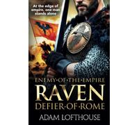 Raven: Discover an action-packed, epic historical series from Adam Lofthouse (Enemy of the Empire, 1)