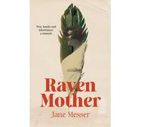 Raven Mother : War, Family and Inheritance: a Memoir