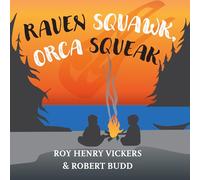 Raven Squawk, Orca Squeak: 4 (First West Coast Books, 4)