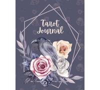 Raven Tarot Journal: 120 Days Guided Journal for One Card Readings. Interpret & Record Messages, Moon Phases, Mood & Crystals, Energy & Self-Care For The Day
