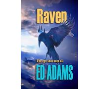 Raven: the eye that sees all: The eye that sees all between darkness and light (Archangel's Fire)