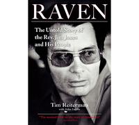 Raven: The Untold Story of the Rev. Jim Jones and His People