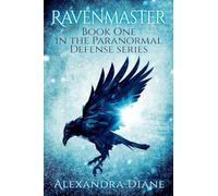Ravenmaster: 1 (The Paranormal Defense)