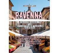 Ravenna Viaggio Manuale per Avventura in famiglia 2025 - 2026
