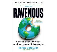 Ravenous: How to get ourselves and our planet into shape