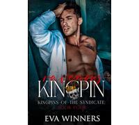 Ravenous Kingpin: A Dark Mafia Romance: 4 (Kingpins of the Syndicate)