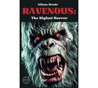 RAVENOUS: The Bigfoot Horror