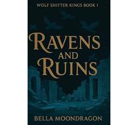 Ravens and Ruins: Wolf Shifter Kings Book 1