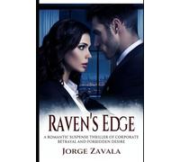 Raven's Edge: A Romantic Suspense Thriller of Corporate Betrayal and Forbidden Desire (Romance with the Vampire)