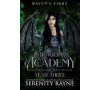 Raven's Fight: A Why-Choose Dragon Shifter Academy Romance (Dragonis Academy The 2nd Generation Year Three)