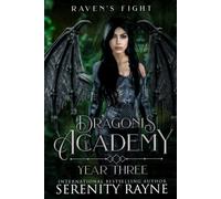 Raven's Fight: A Why-Choose Dragon Shifter Academy Romance (Dragonis Academy The 2nd Generation Year Three)