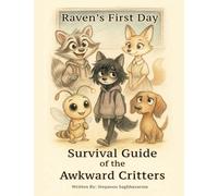 Raven's First Day (Survival Guide of the Awkward Critters)