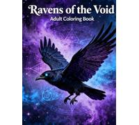 Ravens of the Void with Arcane Patterns: A Dark Fantasy Adult Coloring Book Featuring Mystical Ravens, Occult Symbols & Intricate Arcane Designs (Legends of Feather & Fur)