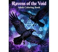 Ravens of the Void with Arcane Patterns: A Dark Fantasy Adult Coloring Book Featuring Mystical Ravens, Occult Symbols & Intricate Arcane Designs (Legends of Feather & Fur)