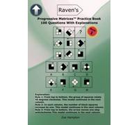 Raven's Progressive Matrices™ Practice Book: Prepare With 100 RPM/SPM/APM IQ Questions With Explanations (IQ Tests series)