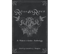 Ravens & Roses: A Women's Gothic Anthology