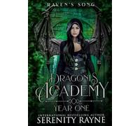 Ravens Song: Dragonis Academy Year One (Dragonis Academy The Second Generation.)