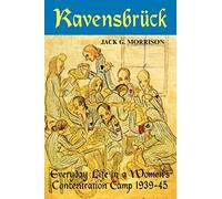 Ravensbruck: Everyday Life in a Women's Concentration Camp: Everyday Life in a Women's Concentration Camp, 1939-1945