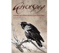 Ravensong: A Natural and Fabulous History of Ravens and Crows