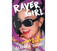 Raver Girl: Coming of Age in the 90s