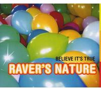 Raver'S Nature - Believe It'S True