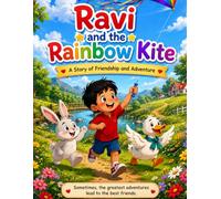 Ravi and the Rainbow Kite: A Story of Friendship and Adventure