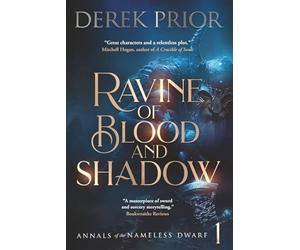 Ravine of Blood and Shadow: Soldier, Outlaw, Hero, King: 1 (Annals of the Nameless Dwarf)