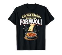 Ravioli Ravioli Give Me The Formuoli Pasta Lover T-Shirt