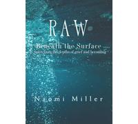 RAW Beneath The Surface: notes from the depths of grief and becoming