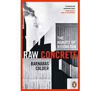 Raw Concrete: The Beauty of Brutalism