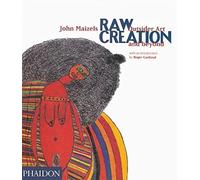 Raw Creation: Outsider Art and Beyond: 0000