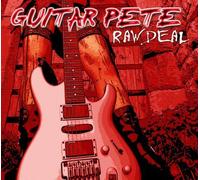 Raw Deal by Guitar Pete (2011) Audio CD