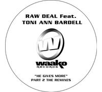Raw Deal Feat Toni Ann Ba - He Gives More [12" VINYL]