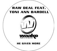 Raw Deal - He Gives More [12" VINYL]