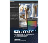 RAW development with Darktable: Free alternative to Lightroom level. A true digital laboratory to develop, edit and export your photographs. (Photo Editing Software)