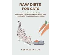 Raw Diets for Cats: Everything You Need to Know About Raw Feeding for Cats (A Beginner’s Guide)