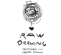 Raw Drawing : spontaneous and carefree drawing