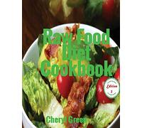 Raw Food Diet Cookbook: Recipes For Healthy Cooking And Healthy Lifestyle: Volume 2