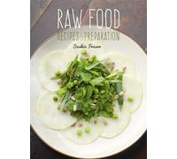Raw Food: Recipes & Preparation
