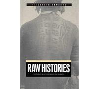 Raw Histories: Photographs, Anthropology and Museums (Materializing Culture)